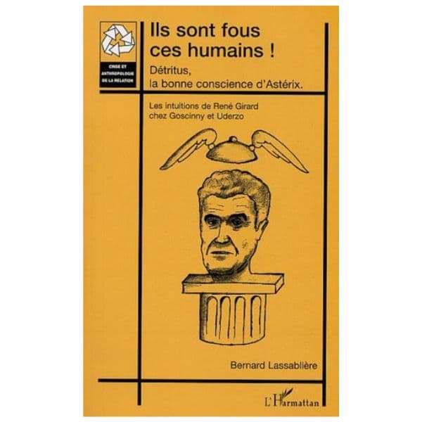 Ils sont Fous ces Humains (Détritus la Bonne Conscience d’Astérix)